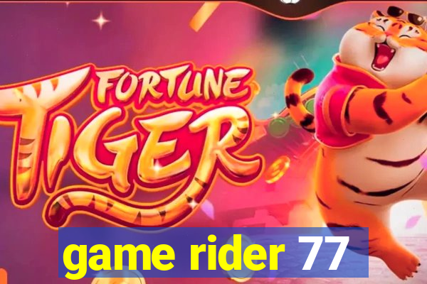 game rider 77